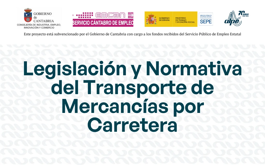 LEGISLACIÓN Y NORMATIVA DEL TRANSPORTE DE MERCANCÍAS POR CARRETERA