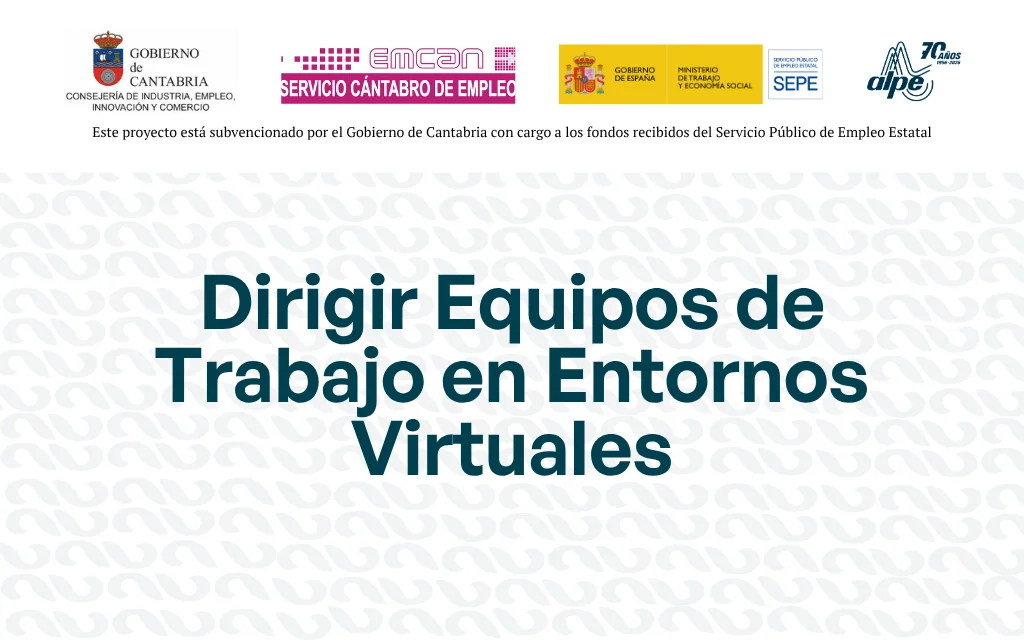 DIRIGIR EQUIPOS DE TRABAJO EN ENTORNOS VIRTUALES