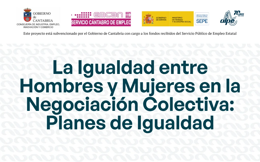LA IGUALDAD ENTRE HOMBRES Y MUJERES EN LA NEGOCIACIÓN COLECTIVA: PLANES DE IGUALDAD