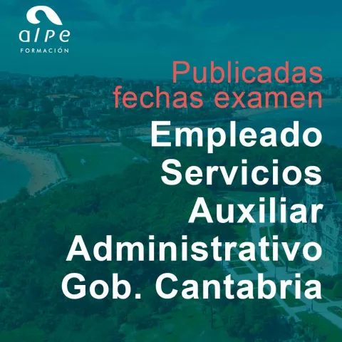 Fechas Confirmadas para las Oposiciones de Cuerpo General Auxiliar y Empleado de Servicios en Cantabria