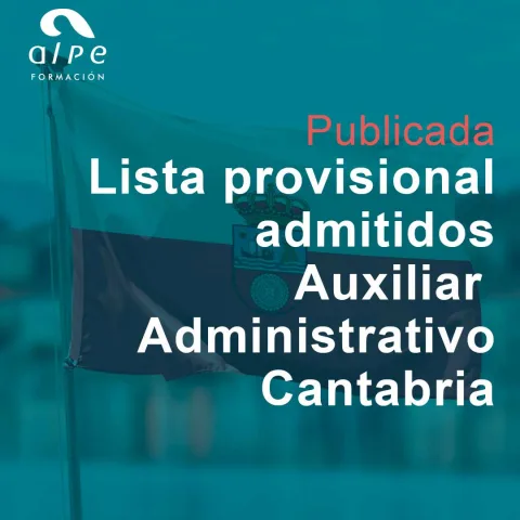 Publicada la lista provisional de admitidos Auxiliar Administrativo Gobierno de Cantabria