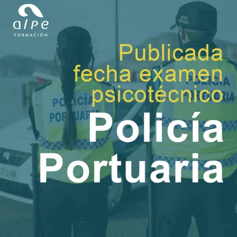 Publicada la fecha del examen psicotécnico para Policía Portuaria en Santander