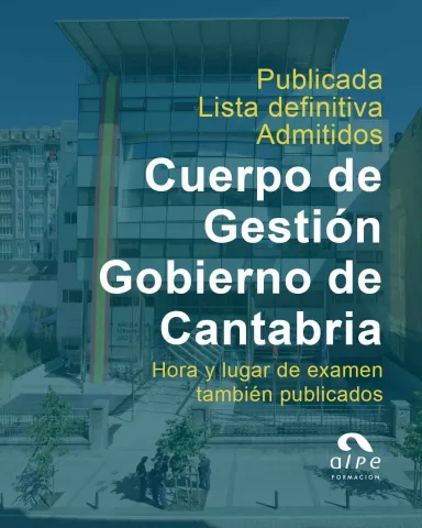Publicada lista definitiva de admitidos del Cuerpo de Gestión del Gobierno de Cantabria, hora y lugar de examen.