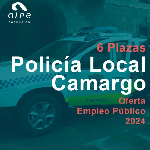 Oposiciones Policía Local en Camargo: Convocatoria 2024