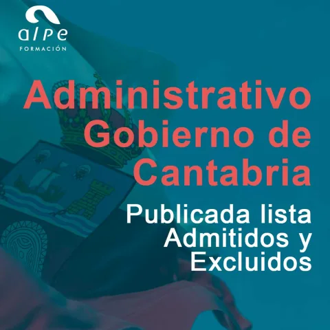 Publicada la Relación Provisional de Admitidos y Excluidos en el Proceso de Oposiciones del Cuerpo Administrativo de Cantabria