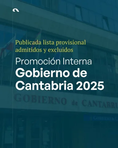 Promoción Interna Cantabria 2025: Listas Provisionales de Admitidos y Excluidos