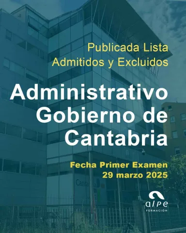 Publicada Lista de Admitidos y Excluidos para Administrativo del Gobierno de Cantabria y Fecha del Primer Examen