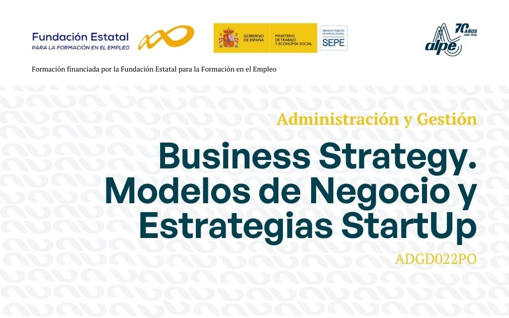 Business Strategy. Modelos de Negocio y Estrategias StartUp