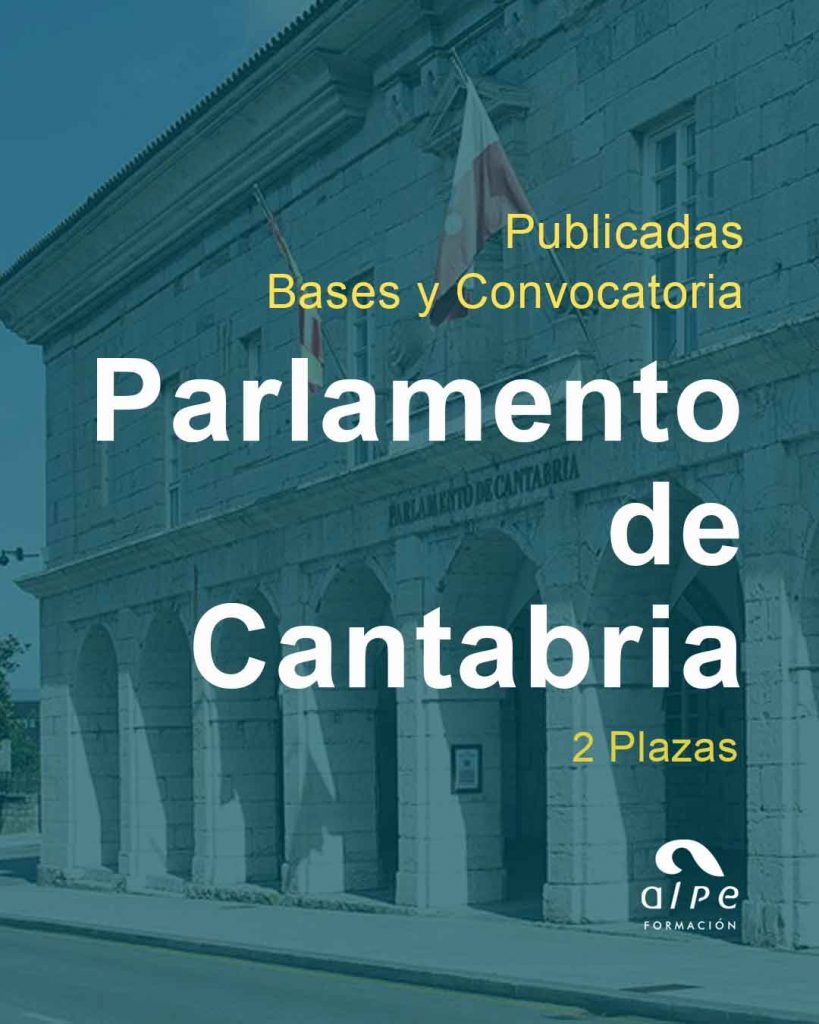 🌟 Publicadas Bases y Convocatoria de Dos Plazas para Administrativo en el Parlamento de Cantabria 🌟