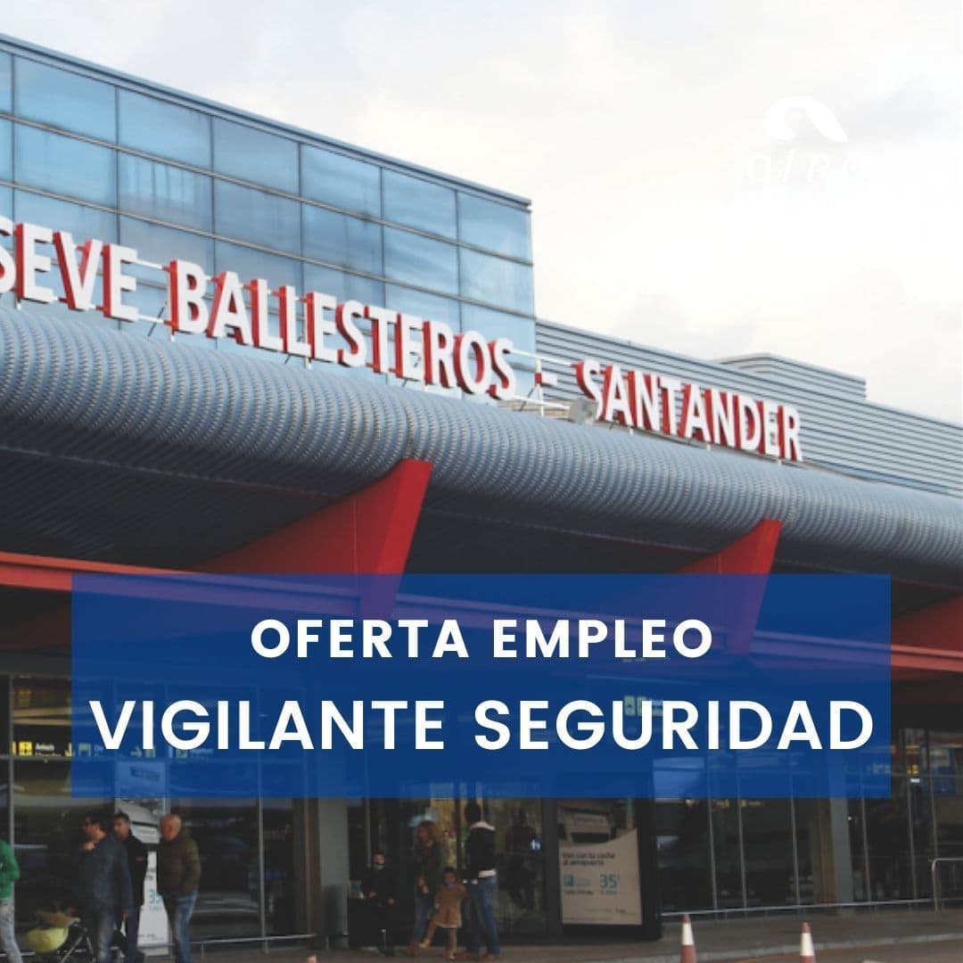 Oferta empleo Vigilante Seguridad aeropuerto Santander