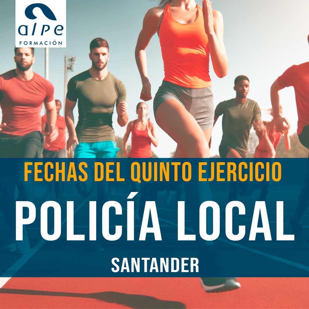Fechas quinto ejercicio oposiciones Policía Local en Santander