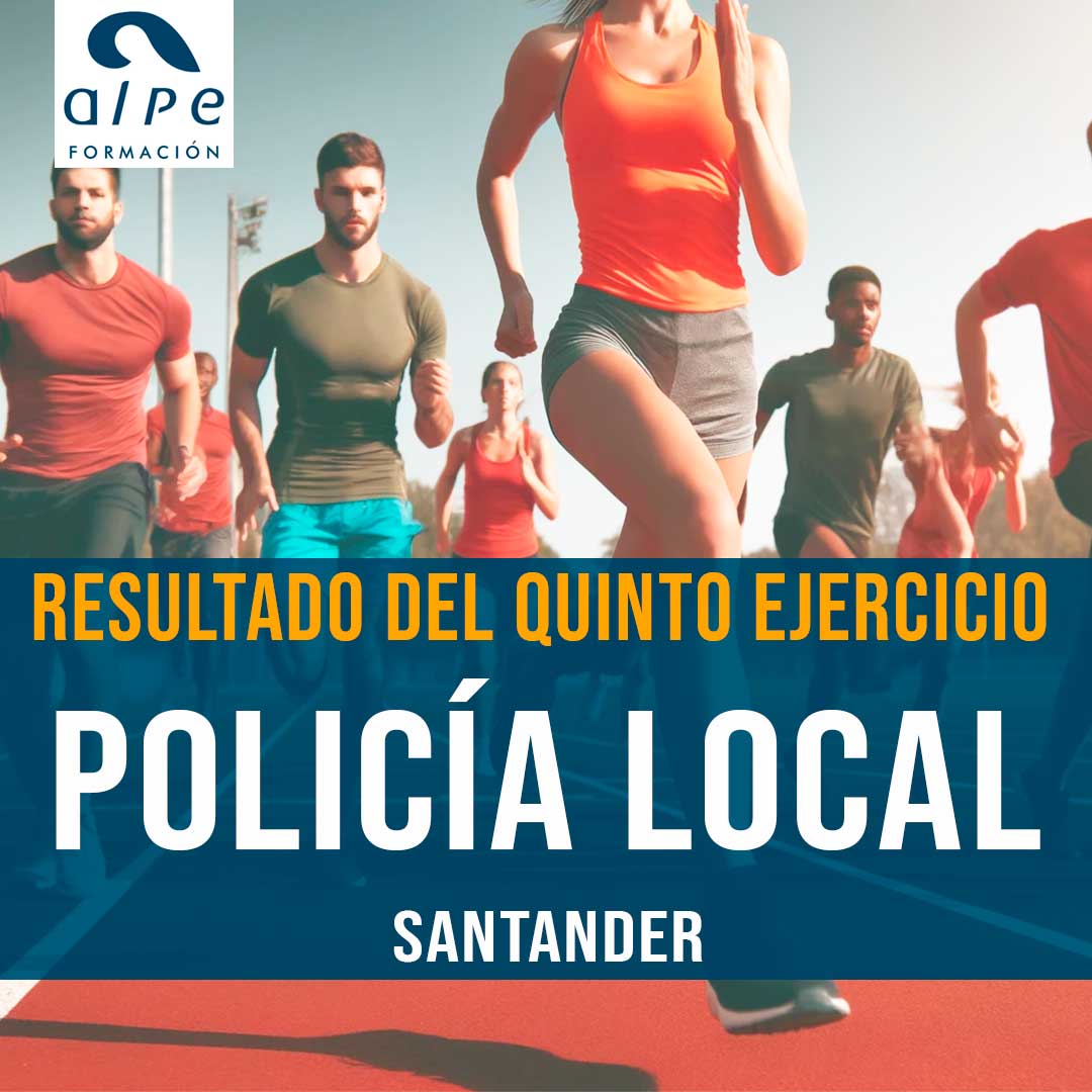 Publicados los resultados del quinto ejercicio oposiciones Policía Local en Santander