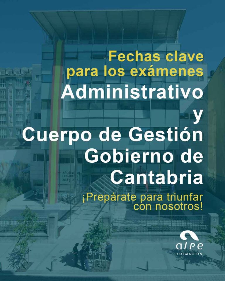 Exámenes de Administrativo y Cuerpo de Gestión del Gobierno de Cantabria: Fechas Importantes