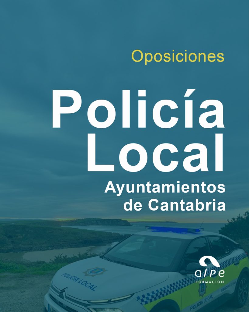 Conocemos las oposiciones de Policía Local en Cantabria al detalle.