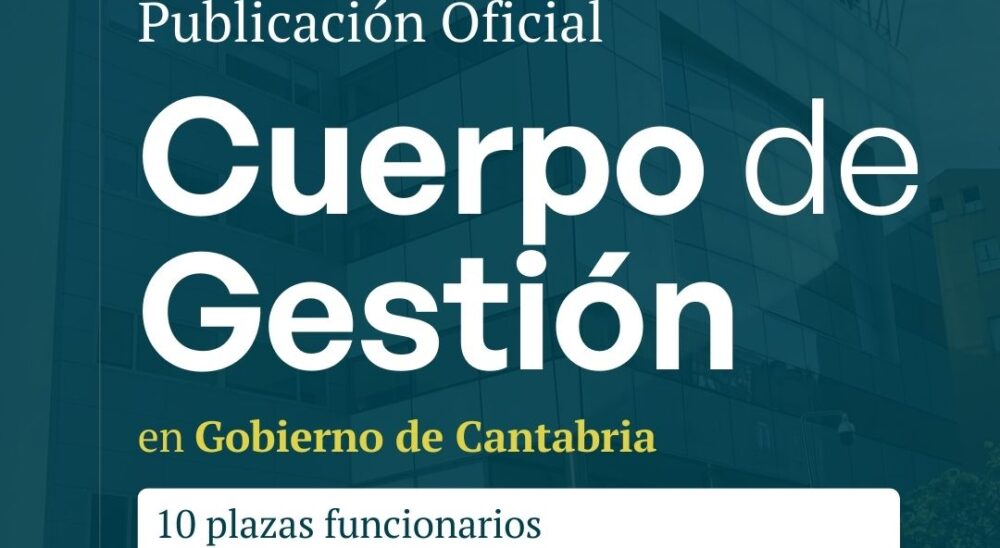 Oposiciones Cuerpo de Gestión Gobierno de Cantabria